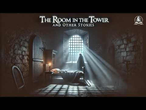 The Room in the Tower 🏰👻 | Classic Ghost Story by E. F. Benson