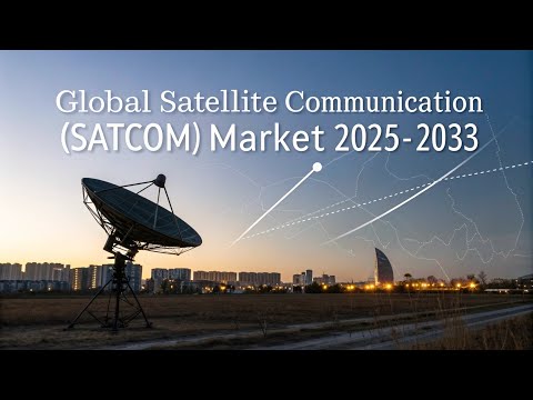 Satellite Communication SATCOM Market Size, Share, Trends, Growth, And Forecast 2025-2033